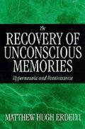 The Recovery of Unconscious Memories: Hypermnesia and Reminiscence