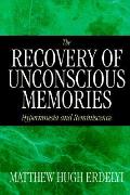 Recovery of Unconscious Memories Hypermnesia & Reminiscence