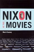 Nixon At The Movies A Book About Belief