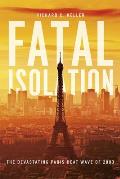 Fatal Isolation The Devastating Paris Heat Wave of 2003