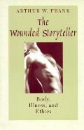 Wounded Storyteller Body Illness & Ethic