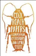 Cockroach Papers A Compendium of History & Lore