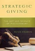 Strategic Giving The Art & Science of Philanthropy