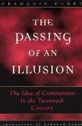 Passing of an Illusion The Idea of Communism in the Twentieth Century