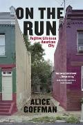 On The Run Fugitive Life In An American City