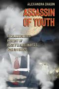 Assassin of Youth A Kaleidoscopic History of Harry J Anslingers War on Drugs