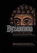 Byzantium: Church, Society, and Civilization Seen through Contemporary Eyes
