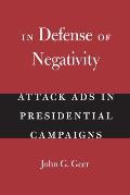 In Defense of Negativity: Attack Ads in Presidential Campaigns