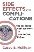 Side Effects & Complications The Economic Consequences of Health Care Reform