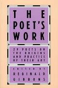 Poets Work 29 Poets on the Origins & Practice of Their Art