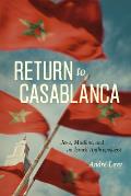 Return to Casablanca Jews Muslims & an Israeli Anthropologist