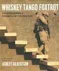 Whiskey Tango Foxtrot A Photographers Chronicle of the Iraq War