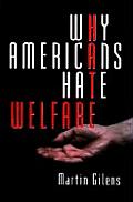 Why Americans Hate Welfare: Race, Media, and the Politics of Antipoverty Policy