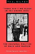 'There Ain't no Black in the Union Jack': The Cultural Politics of Race and Nation