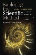 Exploring the Scientific Method: Cases and Questions