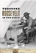 Theodore Roosevelt in the Field