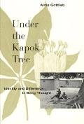Under the Kapok Tree: Identity and Difference in Beng Thought