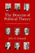 The Descent of Political Theory: The Genealogy of an American Vocation