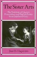 Sister Arts The Tradition of Literary Pictorialism & English Poetry from Dryden to Gray