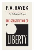 The Constitution of Liberty: The Definitive Edition