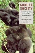 Gorilla Society: Conflict, Compromise, and Cooperation Between the Sexes