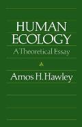 Human Ecology: A Theoretical Essay