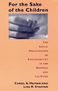 For the Sake of the Children: The Social Organization of Responsibility in the Hospital and the Home
