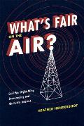 What's Fair on the Air?: Cold War Right-Wing Broadcasting and the Public Interest