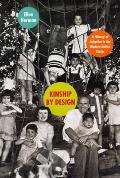 Kinship by Design: A History of Adoption in the Modern United States