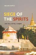 Siege Of The Spirits Community & Polity In Bangkok