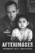Afterimages Photography & US Foreign Policy
