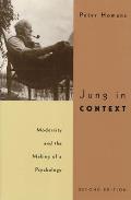 Jung in Context Modernity & the Making of a Psychology