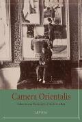 Camera Orientalis Reflections on Photography of the Middle East