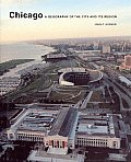 Chicago A Geography of the City & Its Region