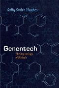 Genentech The Beginnings of Biotech