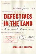 Defectives in the Land: Disability and Immigration in the Age of Eugenics