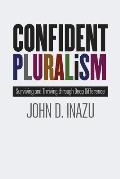 Confident Pluralism Surviving & Thriving Through Deep Difference