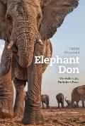 Elephant Don The Politics of a Pachyderm Posse