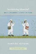 Secularizing Islamists?: Jama'at-e-Islami and Jama'at-ud-Da'wa in Urban Pakistan