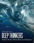 Deep Thinkers Inside the Minds of Whales Dolphins & Porpoises