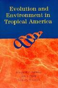 Evolution and Environment in Tropical America