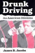 Drunk Driving: An American Dilemma