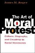 Art of Moral Protest Culture Biography & Creativity in Social Movements