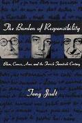Burden of Responsibility Blum Camus Aron & the French Twentieth Century