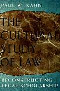 The Cultural Study of Law: Reconstructing Legal Scholarship