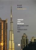 Terror and Wonder: Architecture in a Tumultuous Age
