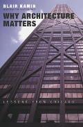 Why Architecture Matters Lessons from Chicago