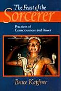 The Feast of the Sorcerer: Practices of Consciousness and Power