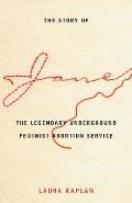 Story of Jane The Legendary Underground Feminist Abortion Service