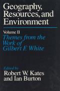 Geography Resources & Environment Volume 2 Themes from the Work of Gilbert F White